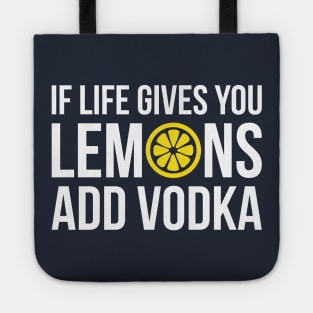 If life gives you Lemons add Vodka Tote