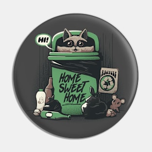 Home Sweet Home Garbage Raccoon by Tobe Fonseca Pin