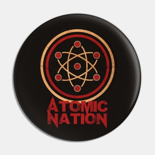 Atomic Nation Pin