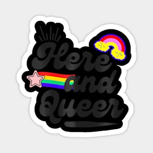 Here And Queer LGBT Pride Magnet