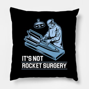 It'S Not Rocket Surgery Medicine Surgeon Pillow