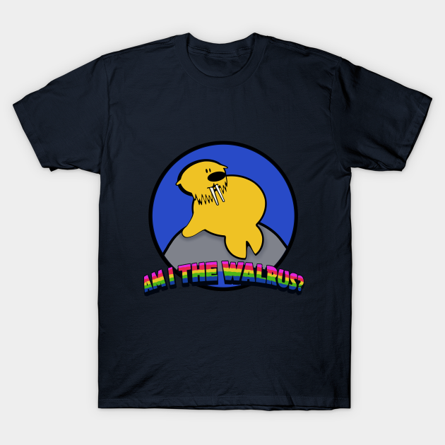 Discover Am I the walrus? - I Am The Walrus - T-Shirt