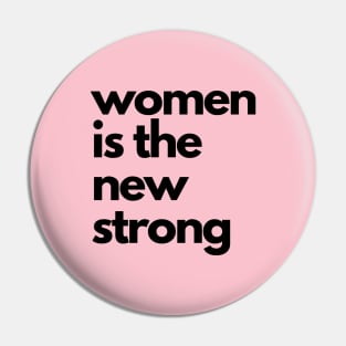 Woman is the new strong Pin