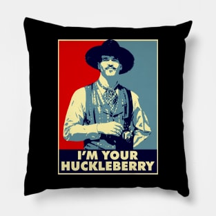 I'm Your Huckleberry Pillow