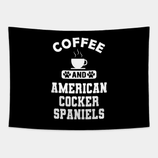 American Cocker Spaniel - Coffee and american cocker spaniels Tapestry