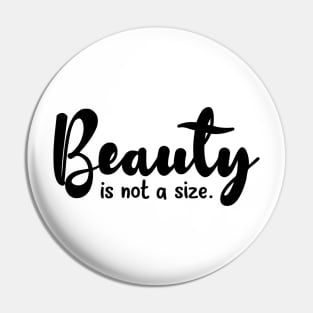 Beauty is not a size Pin