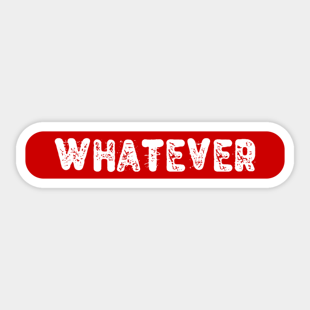 Whatever, Red Label - Nobody Cares - Sticker