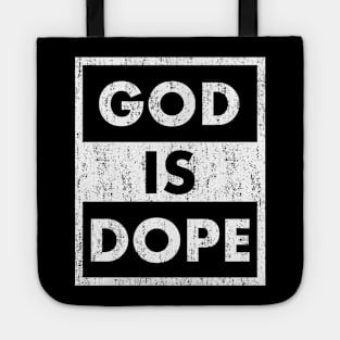 GOD IS DOPE , Christian Faith , Jesus , Believer Tote