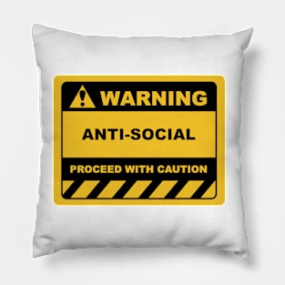 Human Warning Sign ANTI-SOCIAL PROCEED WITH CAUTION Sayings Sarcasm Humor Quotes Pillow