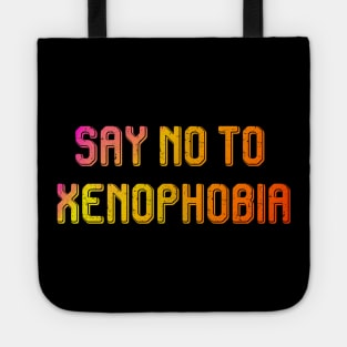 SAY NO TO XNOPHOBIA Tote