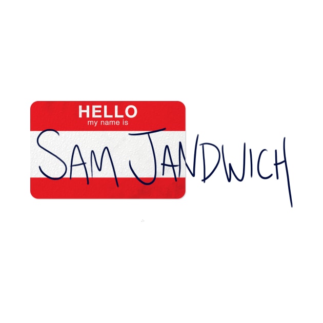 Hello my name is Sam Jandwich by Surplusweird