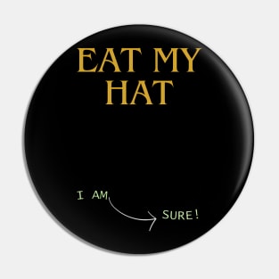 EAT MY HAT Pin