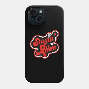 Stayin’ Alive Red Ribbon Phone Case