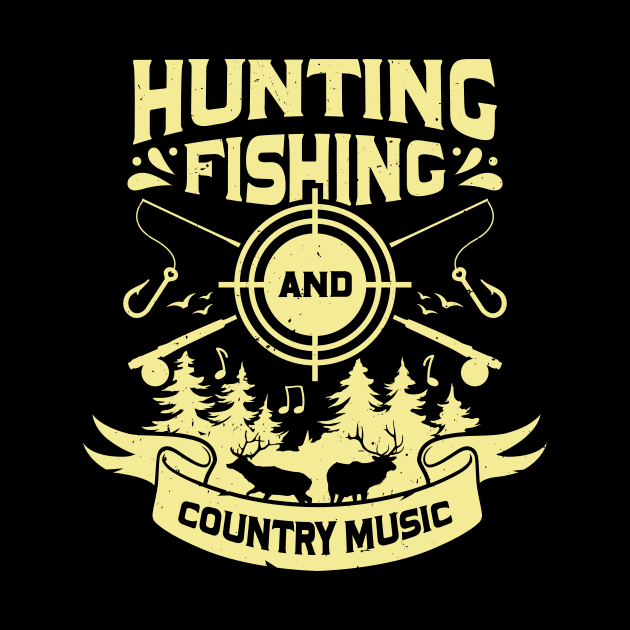 Hunting Fishing And Country Music by Dolde08