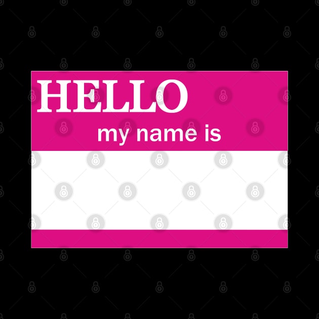Hello My Name Is, Hot Pink by Motivation sayings 