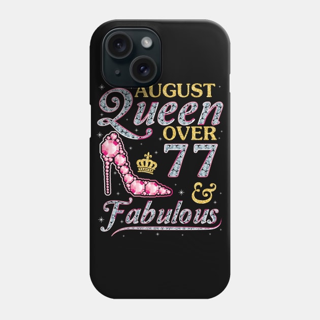 August Queen Over 77 Years Old And Fabulous Born In 1943 Happy Birthday To Me You Nana Mom Daughter Phone Case by DainaMotteut