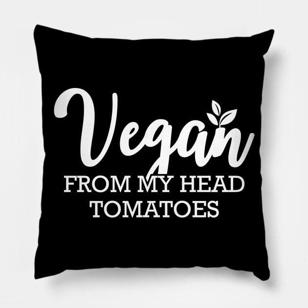 Vegan from head tomatoes Pillow by KC Happy Shop