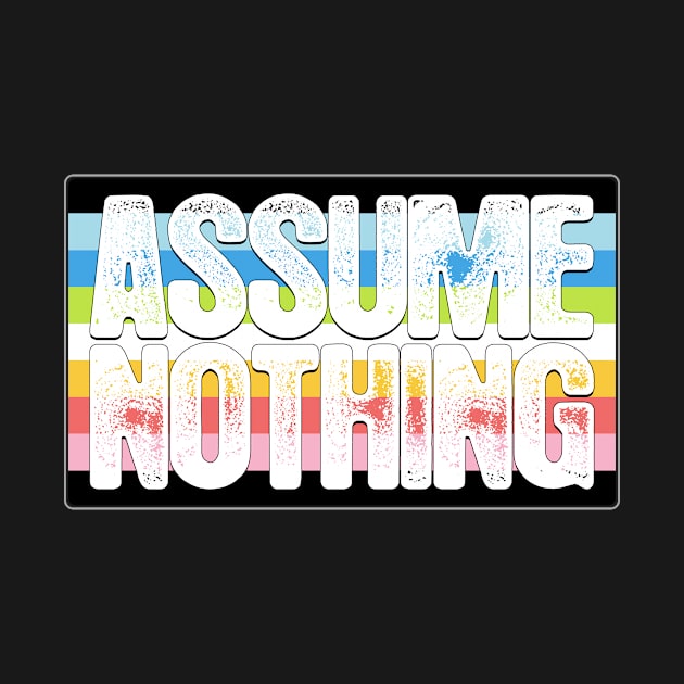 Assume Nothing Queer Pride Flag by wheedesign