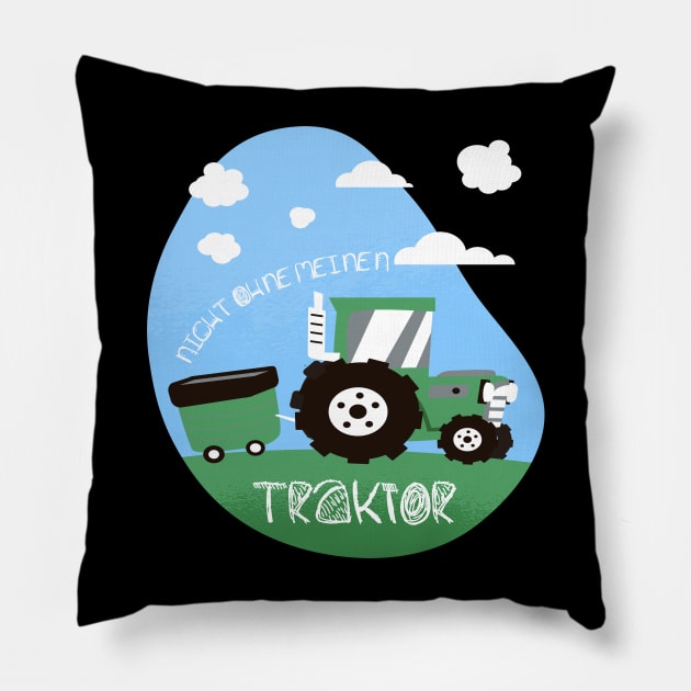 Traktor - nicht ohne meinen Traktor Geschenkidee für Jungen Pillow by alpmedia