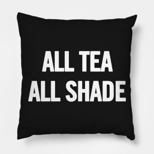 All Tea, All Shade Pillow