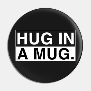 Hug in a Mug Pin