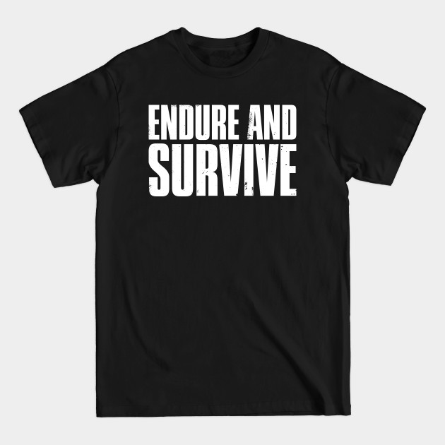 Discover The Last of Us - Endure and Survive - The Last Of Us - T-Shirt