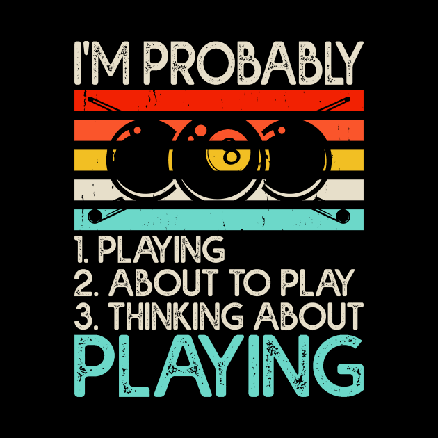 I'm Probably Playing About To Play Playing T shirt For Women by QueenTees
