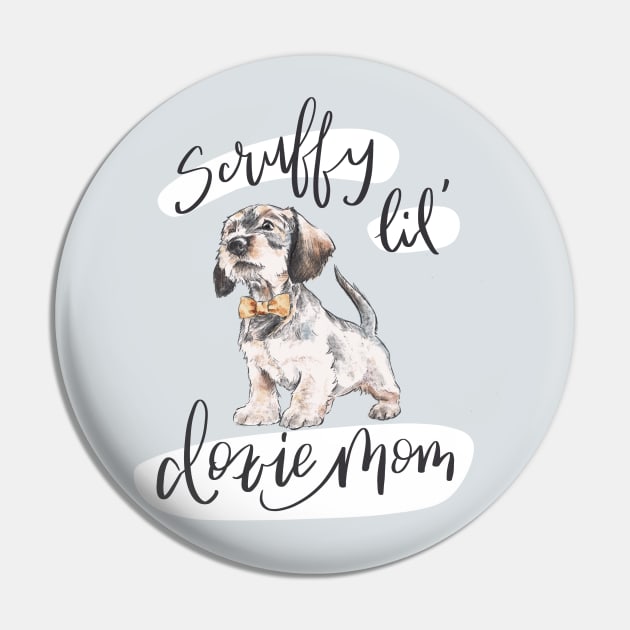 Scruffy Doxie Mom Pin by stuckyillustration