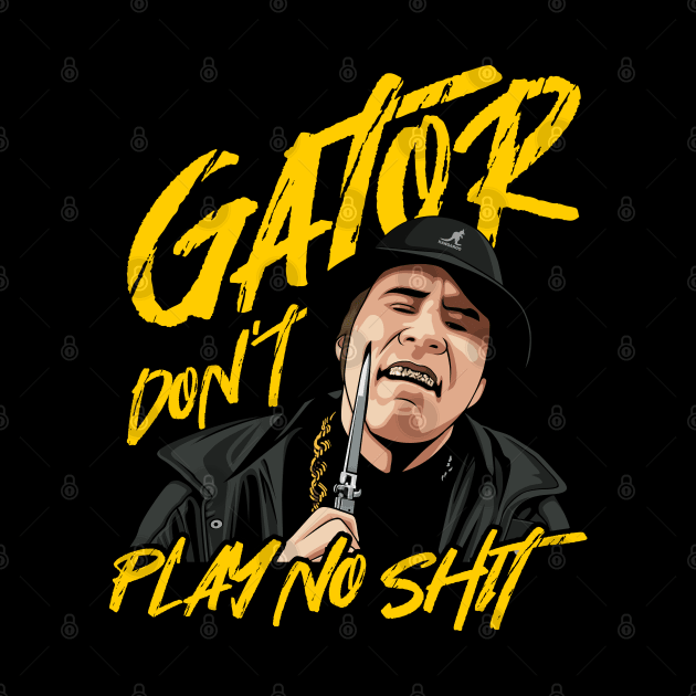 Gator dont play no shit by MIKOLTN