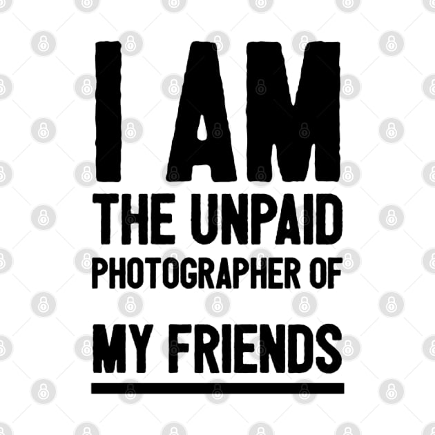 I am the unpaid photographer. by TaansCreation 