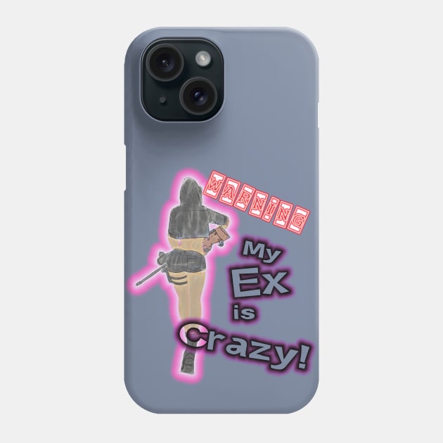 My Ex Phone Case by djmrice