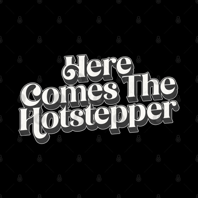 Here Comes The Hotstepper by DankFutura