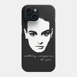 Nothing compares to you Phone Case