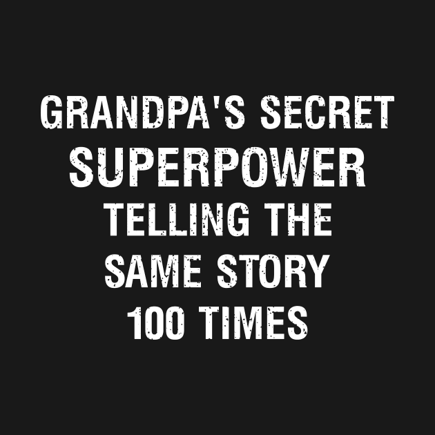 Grandpa's secret superpower telling the same story 100 times by trendynoize