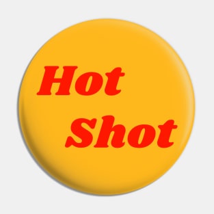 Hot Shot Pin