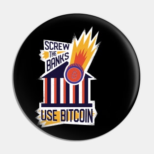 Screw the Banks use Bitcoin Crypto Merch Pin