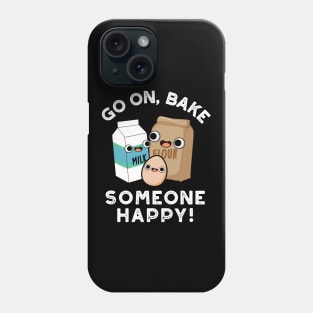 Go On Bake Someone Happy Funny Baking Pun Phone Case