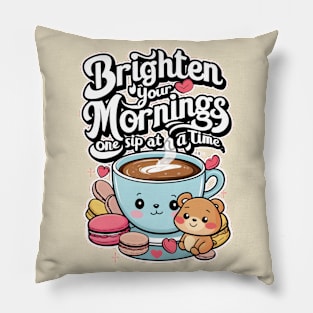 BRIGHTEN YOUR MORNINGS! Pillow