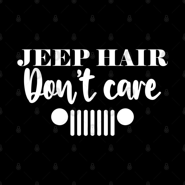 Jeep Hair Don't Care by KC Happy Shop