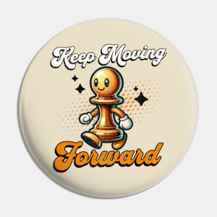 Keep Moving Forward - Happy Pawn Chess Mascot Pin