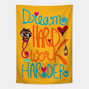 Dream Hard and Work Harder Tapestry