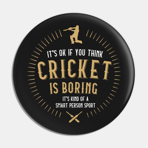 Cricket is boring Pin by MoodyChameleon