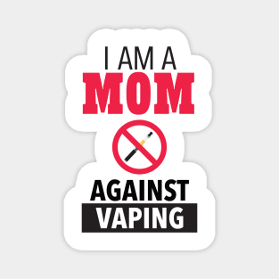 I Am A Mom Against Vaping Magnet