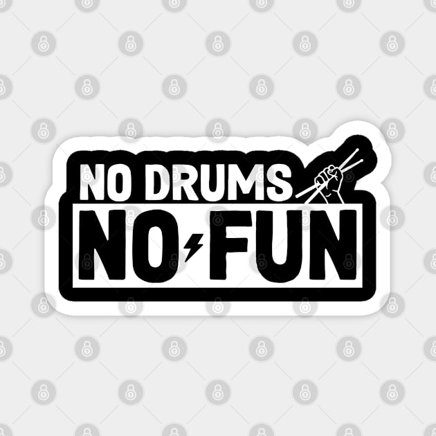 No drums No fun! Magnet by Shacalacah