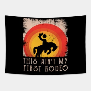 This Ain't My First Rodeo Tapestry