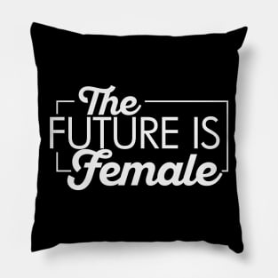 The Future is Female Pillow