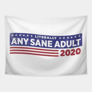 Literally ANY SANE ADULT 2020 Tapestry