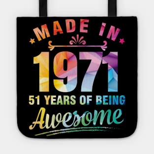 Made In 1971 Happy Birthday Me You 51 Years Of Being Awesome Tote