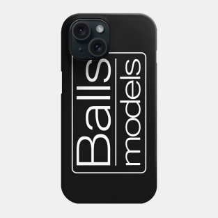 Balls Models Phone Case