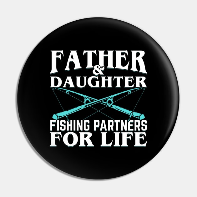 Father And Daughter Fishing Partners For Life Pin by Dolde08